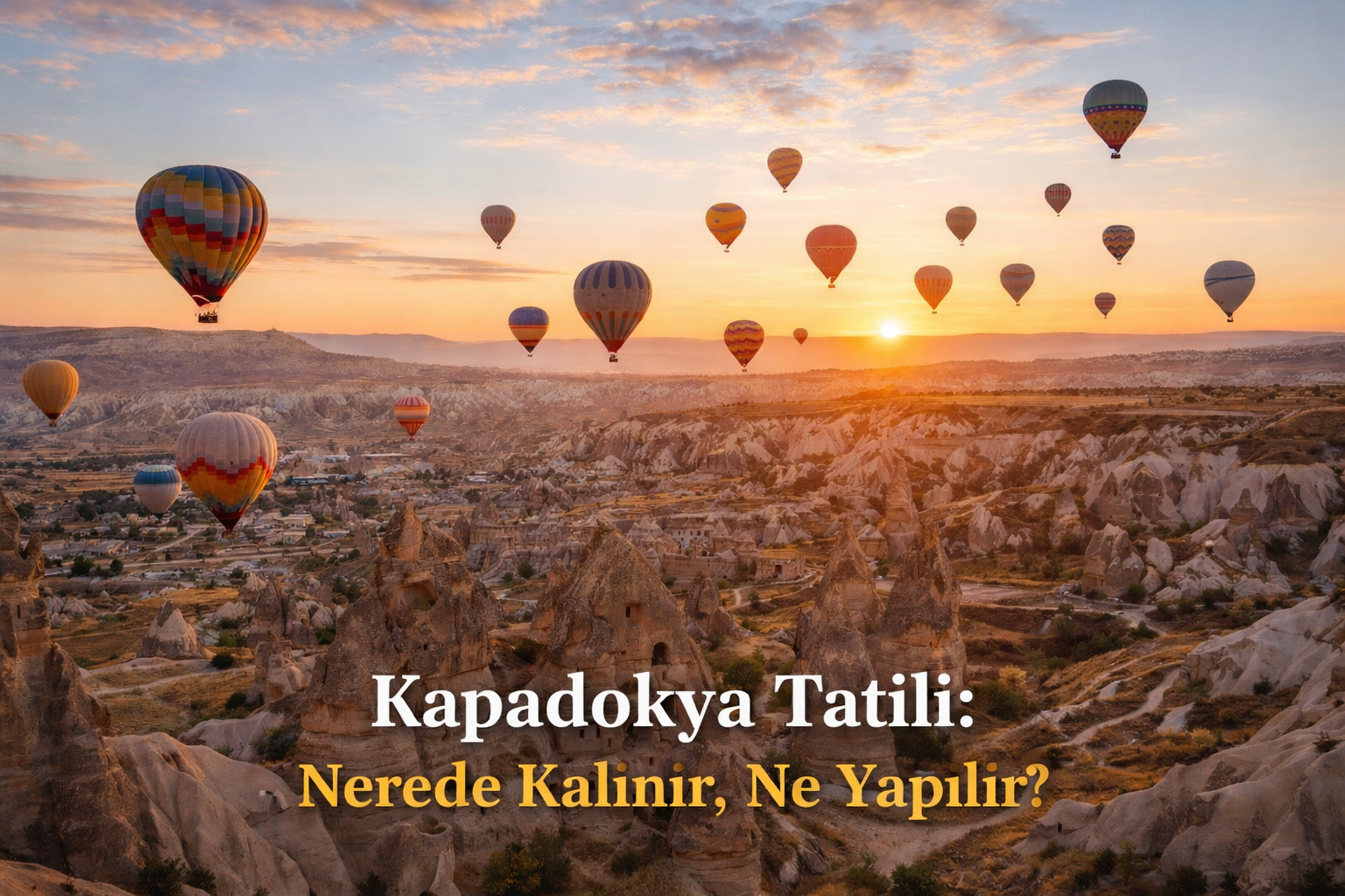 kapadokya tatil rehberi